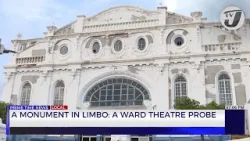 A Monument in Limbo: A Ward Theatre Probe | TVJ News A Monument in Limbo: A Ward Theatre Probe | TVJ News