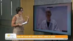 Quem for viajar nos feriados precisa cuidar da saúde! - 07/03/25 Quem for viajar nos feriados precisa cuidar da saúde! - 07/03/25