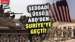 Suriye'deki ABD askeri varlığı eriyor! Tenef'ten Sonra Şeddadi Üssü de Suriye ordusunun kontrolünde! Suriye'deki ABD askeri varlığı eriyor! Tenef'ten Sonra Şeddadi Üssü de Suriye ordusunun kontrolünde!