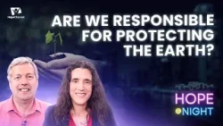 Our Shared Responsibility: Protecting the Earth  | Faith-based Talk Show  Hope@Night
