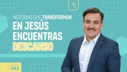 Episodio 18 - EN JESÚS ENCUENTRAS DESCANSO - Pr. Michael Mercado I HISTORIAS QUE TRANSFORMAN Episodio 18 - EN JESÚS ENCUENTRAS DESCANSO - Pr. Michael Mercado I HISTORIAS QUE TRANSFORMAN