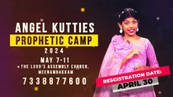 Don't Wait: Angel Kutties Prophetic Camp, May 7-11, 2024 | Registration Extended to April 30th!