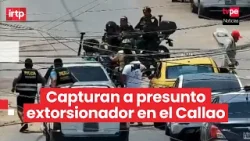 Así fue la captura de presunto extorsionador de obra de construcción en el Callao Así fue la captura de presunto extorsionador de obra de construcción en el Callao